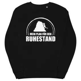 Mein Plan Fur Den Ruhestand 1 - Unisex Premium Organic Sweatshirt