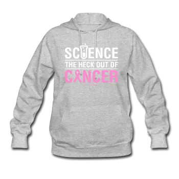 "Science The Heck Out Of Cancer" (White) - Women's Hoodie