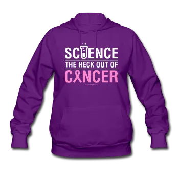 "Science The Heck Out Of Cancer" (White) - Women's Hoodie