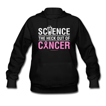 "Science The Heck Out Of Cancer" (White) - Women's Hoodie